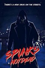 Watch Spunk\'s Not Dead Gomovies
