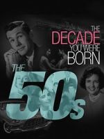 Watch The Decade You Were Born: The 1950's Gomovies