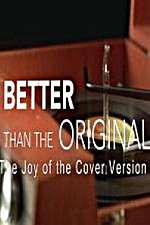 Watch Better Than the Original The Joy of the Cover Version Gomovies