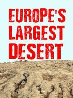 Watch Europe\'s Largest Desert Gomovies