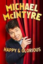 Watch Michael McIntyre: Happy and Glorious Gomovies