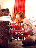 Watch Tales from Pandora\'s Box Vol. II Gomovies