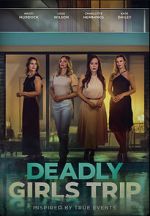 Watch Deadly Girls Trip Gomovies
