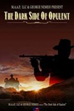 Watch The Dark Side of Opulent Gomovies