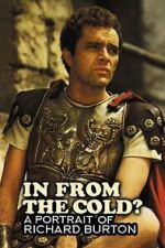 Watch In from the cold? A portrait of Richard Burton Gomovies