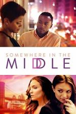 Watch Somewhere in the Middle Gomovies