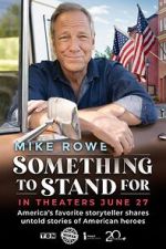 Watch Something to Stand for with Mike Rowe Gomovies