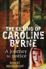 Watch A Model Daughter The Killing of Caroline Byrne Gomovies