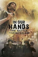 Watch In Our Hands: The Battle for Jerusalem Gomovies123