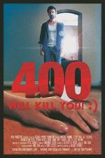 Watch 400 Will Kill You! :) Gomovies