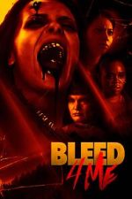 Watch Bleed 4 Me Gomovies