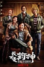 Watch Dying to Survive Gomovies