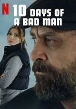 Watch 10 Days of a Bad Man Gomovies