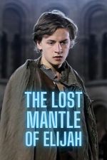 Watch The Lost Mantle of Elijah Gomovies123