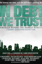Watch In Debt We Trust Gomovies