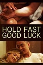 Watch Hold Fast, Good Luck Gomovies