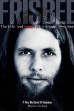 Watch Frisbee The Life and Death of a Hippie Preacher Gomovies