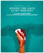 Watch Where the Heck Is My Period? Gomovies