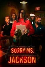Watch Sorry Ms Jackson Gomovies