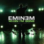 Watch Eminem: When I\'m Gone Gomovies