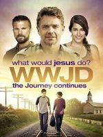 Watch WWJD: What Would Jesus Do? The Journey Continues Gomovies