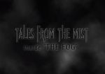 Watch Tales from the Mist: Inside \'The Fog\' Gomovies