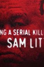 Watch Catching a Serial Killer: Sam Little Gomovies