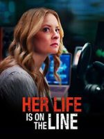 Watch Her Life Is on the Line Gomovies