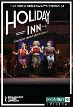 Watch Irving Berlin\'s Holiday Inn The Broadway Musical Gomovies