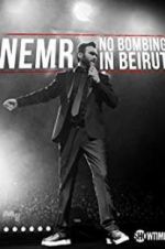 Watch NEMR: No Bombing in Beirut Gomovies