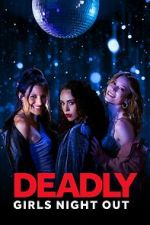 Watch Deadly Girls Night Out Gomovies