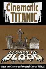 Watch Cinematic Titanic: Legacy of Blood Gomovies
