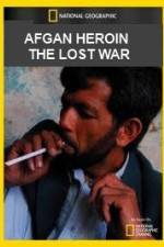 Watch National Geographic Afghan Heroin The Lost War Gomovies