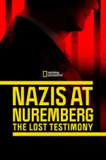 Watch Nazis at Nuremberg: The Lost Testimony Gomovies