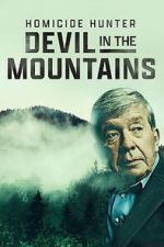 Watch Homicide Hunter: Devil in the Mountains (TV Special 2022) Gomovies