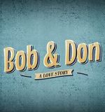 Watch Bob and Don: A Love Story Gomovies