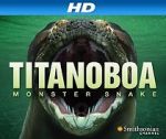 Watch Titanoboa: Monster Snake Gomovies