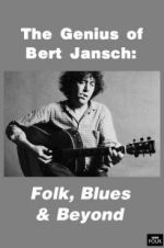 Watch Genius of Bert Jansch: Folk, Blues & Beyond Gomovies