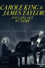Watch Carole King & James Taylor: Just Call Out My Name Gomovies