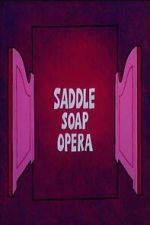 Watch Saddle Soap Opera Gomovies