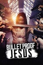 Watch Bulletproof Jesus Gomovies