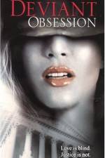 Watch Deviant Obsession Gomovies