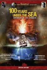Watch 100 Years Under The Sea - Shipwrecks of the Caribbean Gomovies