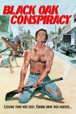 Watch Black Oak Conspiracy Gomovies