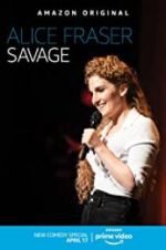 Watch Alice Fraser: Savage Gomovies