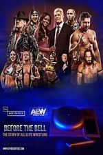 Watch Before the Bell: The Story of All Elite Wrestling Gomovies