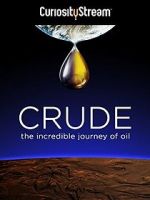 Watch Crude: The Incredible Journey of Oil Gomovies