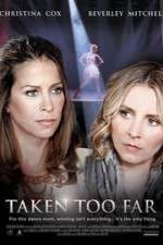 Watch Taken Too Far Gomovies