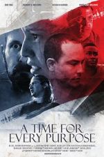 Watch A Time for Every Purpose Gomovies