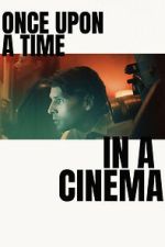 Watch Once Upon a Time in a Cinema Gomovies123